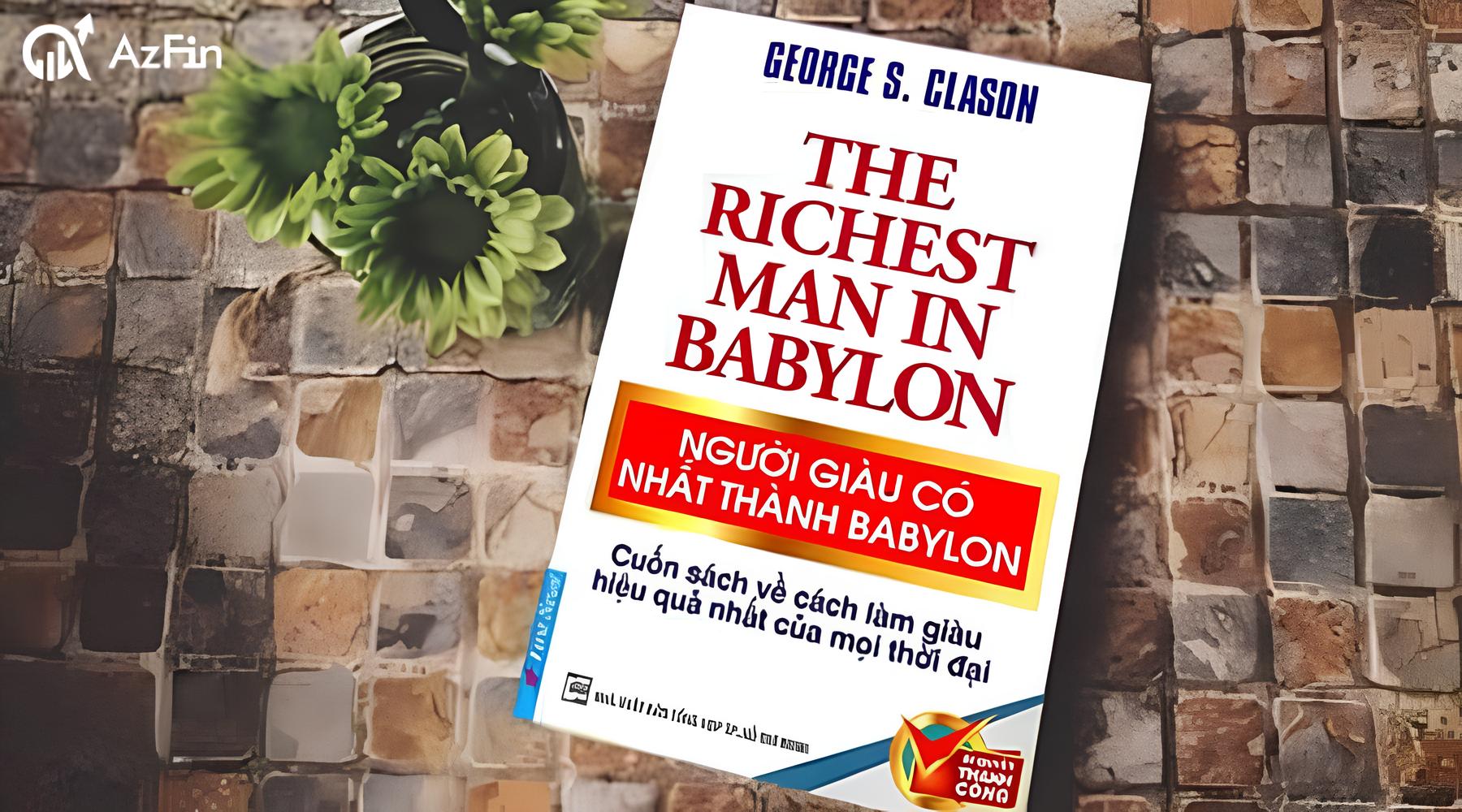 Bài học rút ra từ "Người giàu có nhất thành Babylon"