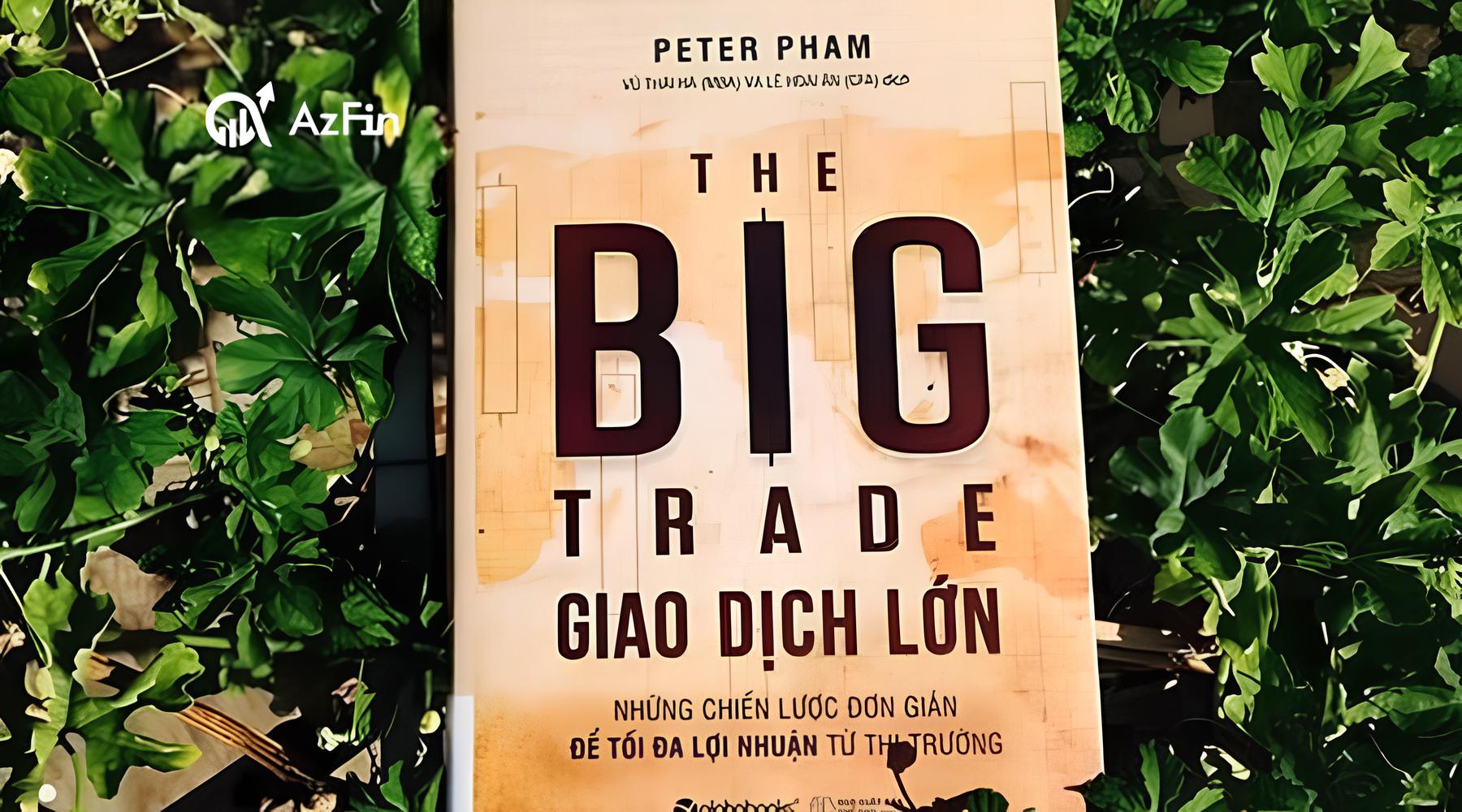 Giao dịch lớn (Big Trade) - Peter Pham