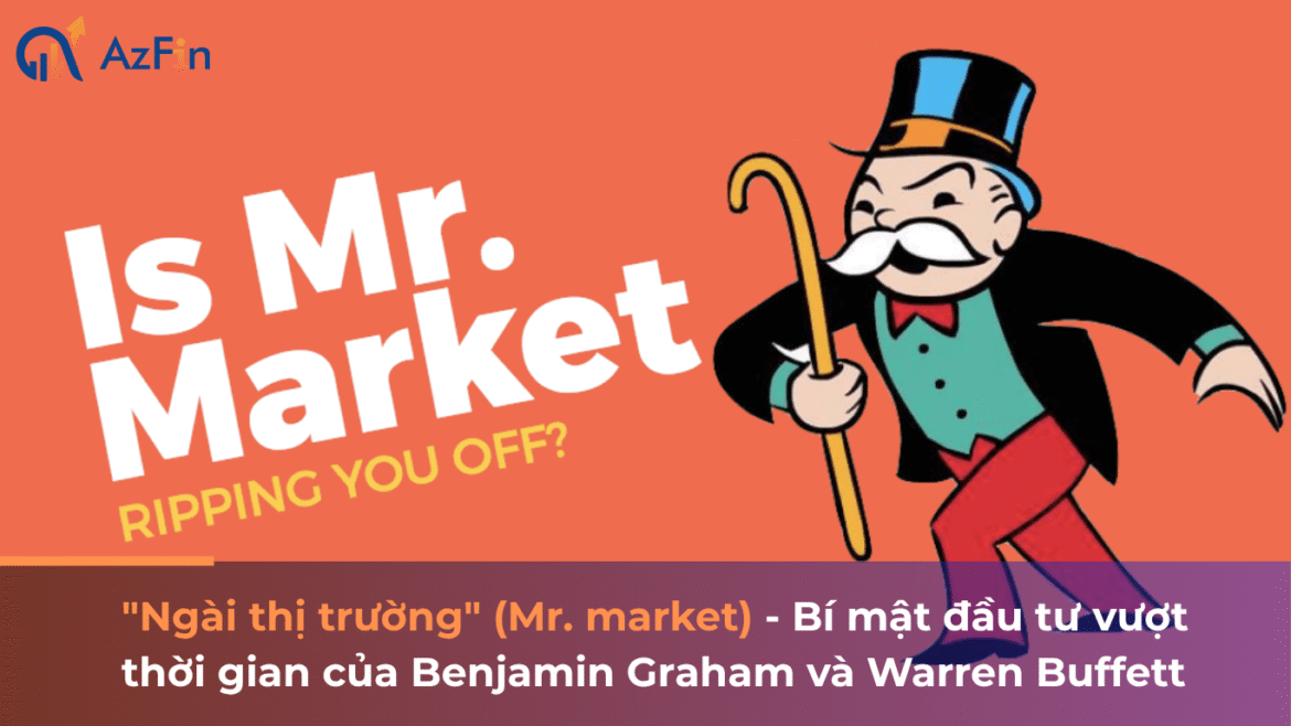 "Ngài thị trường" (Mr. Market) - Bí mật đầu tư vượt thời gian