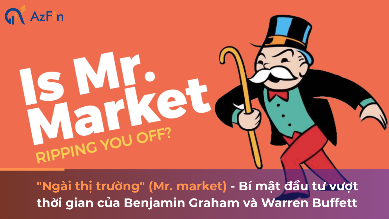 "Ngài thị trường" (Mr. Market) - Bí mật đầu tư vượt thời gian