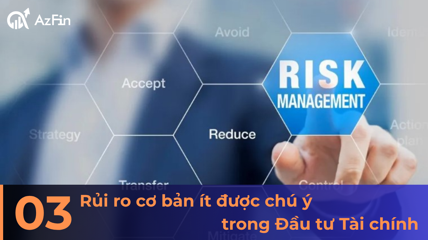 TOP 03 rủi ro cơ bản ít được chú ý trong Đầu tư Tài chính